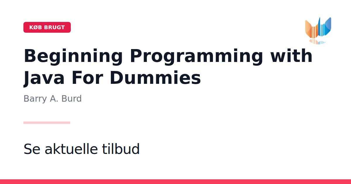 Java Web Programming For Dummies Beginning Programming with Java For Dummies af Barry A. Burd ...