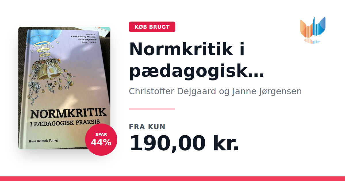 Lars Dejgaard Normkritik i pædagogisk praksis af Christoffer Dejgaard, Janne ...