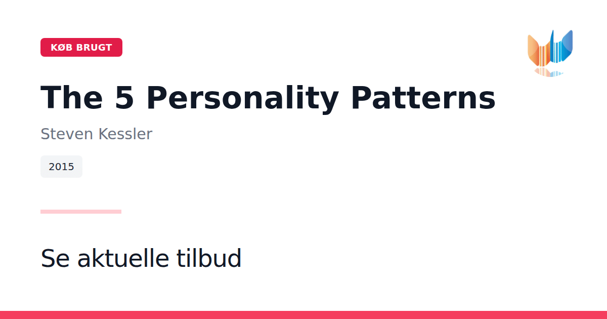The 5 Personality Patterns - Your Guide to Understanding Yourself and ...
